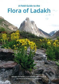 A field guide to the flora of Ladakh - Miroslav Dvorský, Academia, 2018