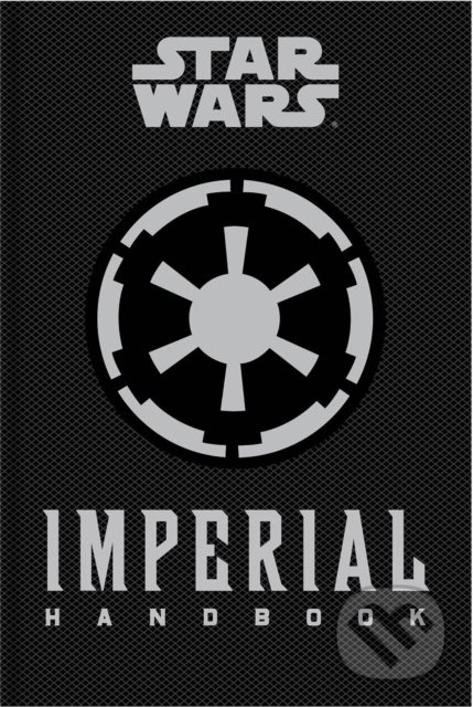 Star Wars: Imperial Handbook - Daniel Wallace, Titan Books, 2015
