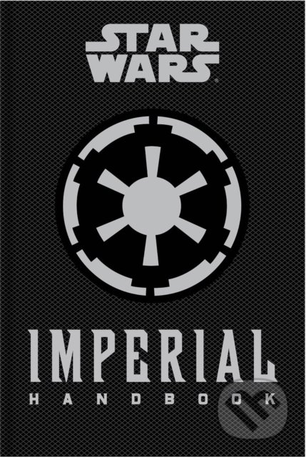Star Wars: Imperial Handbook (A Commanders Guide) - Daniel Wallace - kniha z kategorie Sci-fi