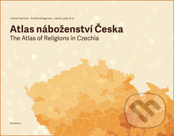 Atlas náboženství Česka - Tomáš Havlíček, Univerzita Karlova v Praze, 2018