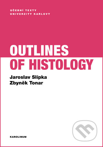 Outlines of Histology - Jaroslav Slípka, Univerzita Karlova v Praze, 2017
