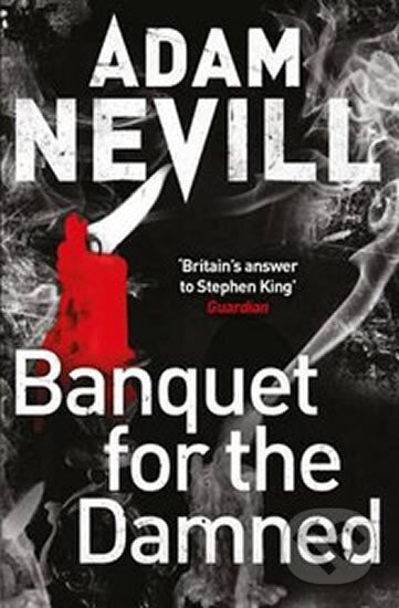 Kniha: Banquet for the Damned (Adam Nevill)