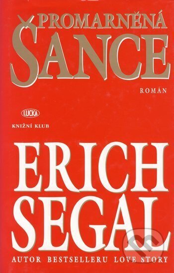 Kniha: Promarněná šance (Erich Segal). NOXI, 2002