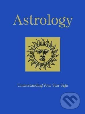 Kniha: Astrology: Understanding Your Star Sign (Marisa Clair St). Amber-Allen Publishing, 2018