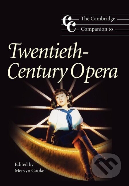 Kniha: The Cambridge Companion to Twentieth-Century Opera (Mervyn Cooke). Cambridge University Press, 2007