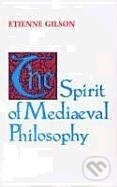 Kniha: Gilson, E: The Spirit of Mediaeval Philosophy (Étienne Gilson). University of Notre Dame, 1991