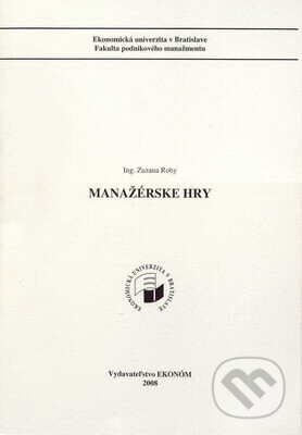 Kniha: Manažérske hry (Zuzana Roby). , 2008