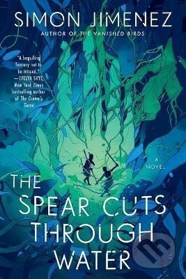 Kniha: The Spear Cuts Through Water (Simon Jimenez). Random House, 2023