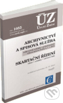 Kniha: ÚZ 1055 Archivnictví a spisová služba, skartační řízení (Sagit). Sagit, 2015