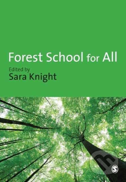 Kniha: Forest School for All (Sara Knight). Sage Publications, 2011
