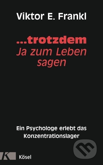 Kniha: ... trotzdem Ja zum Leben sagen (Viktor E. Frankl). , 2009