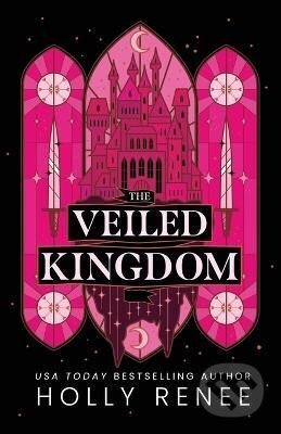 Kniha: Veiled Kingdom (Holly Renee). , 2024