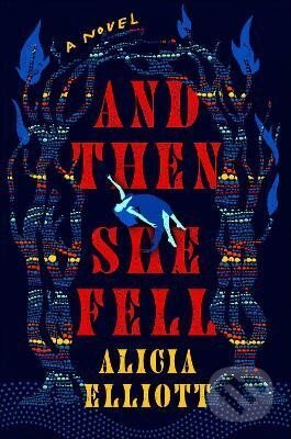 Kniha: And Then She Fell (Alicia Elliott). Penguin Books, 2023