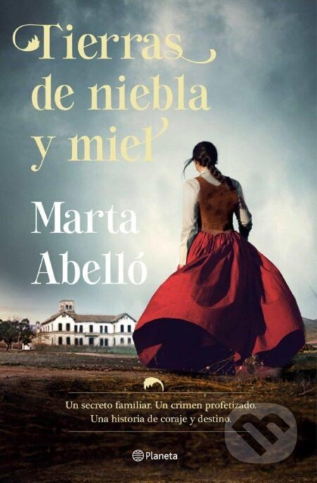 Kniha: Tierras de niebla y miel (Marta Abelló). Planeta Internacional, 2021