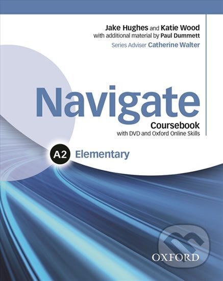 Kniha: Navigate Elementary A2 CourseBook with DVD-ROM, Online Study Pack, eWorkbook and Online Practice Pack (Dummet, Hughes Paul a Katie Wood Jake)