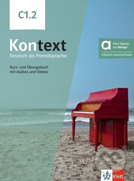 Kniha: Kontext 3 (C1.2) - Hybride Ausgabe - Kurs./Übungsbuch Teil 2 + MP3/Video allango.net + Lizenz (24 Monate) (Ute Koithan). Klett