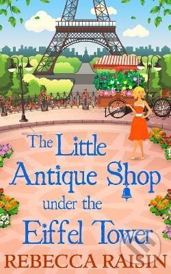 Kniha: The Little Antique Shop Under The Eiffel Tower (Rebecca Raisin)