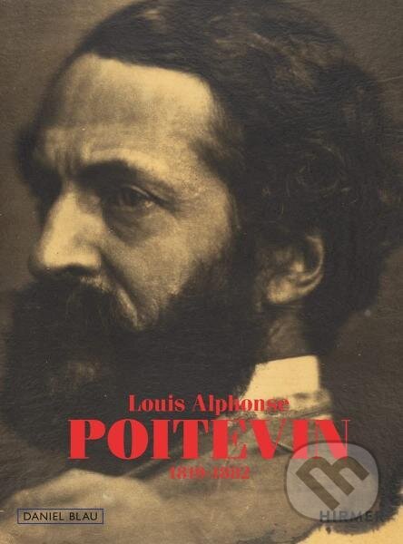 Kniha: Louis-Alphonse Poitevin: 1819-1882 (Daniel Blau). Hirmer, 2021