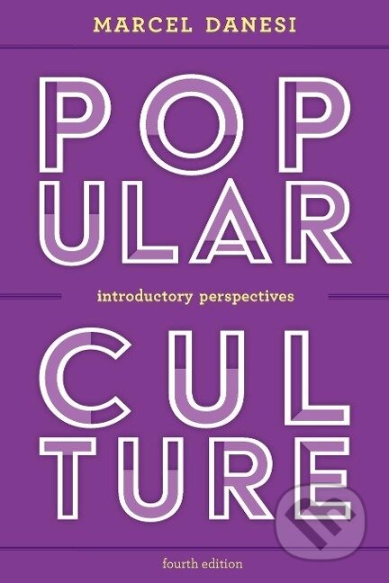 Kniha: Popular Culture (Marcel Danesi). Rowman & Littlefield, 2018