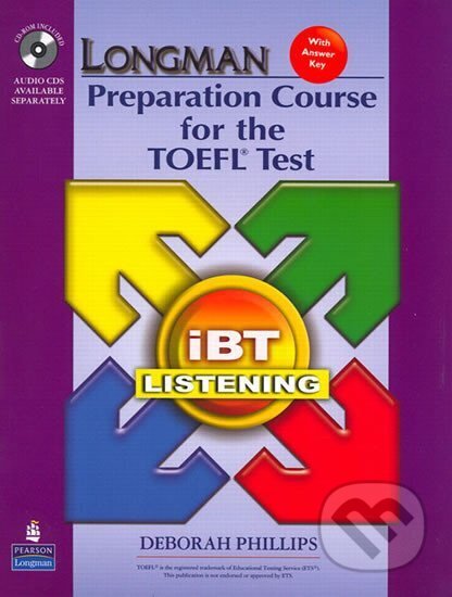 Kniha: Longman Preparation Course for the TOEFL Test: iBT Listening Students´ Book w/ CD-ROM/6 Audio CDs/Answer key (Deborah Phillips). Pearson, 2007