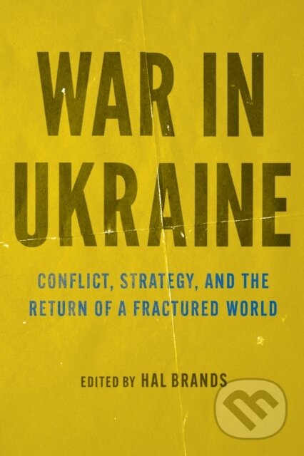Kniha: War in Ukraine (Hal Brands). Johns Hopkins University, 2024