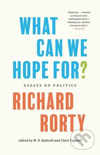 What Can We Hope For? - Richard Rorty - kniha z kategorie Humanitní a společenské vědy