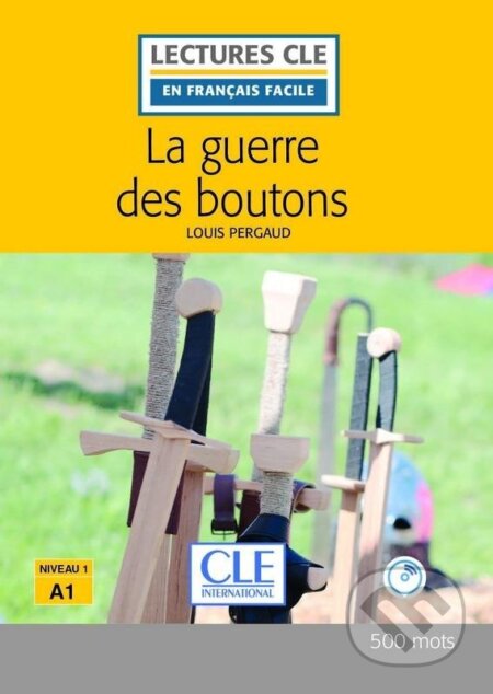 Kniha: La guerre des boutons - Niveau 1/A1 - Lecture CLE en français facile – Livre + CD (Louis Pergaud)