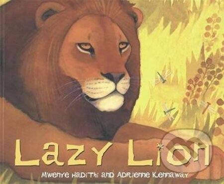 Kniha: African Animal Tales: Lazy Lion (Mwenye Hadithi). , 2005