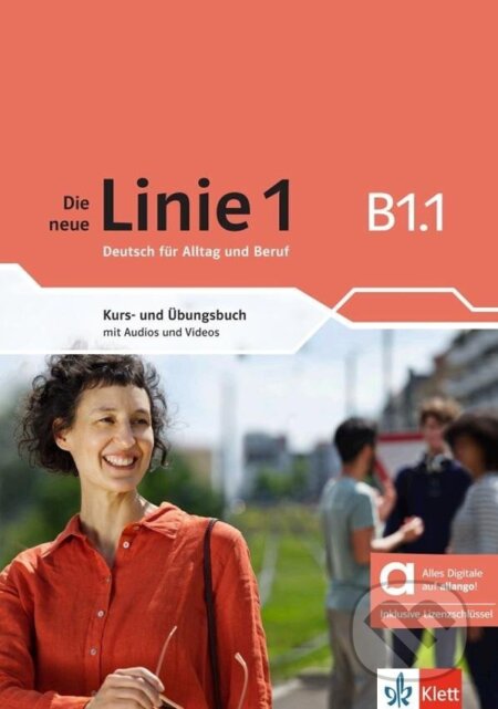 Kniha: Die neue Linie 1 - B1.1 – Hybride Ausgabe – Kurs./Übungsbuch + MP3/Video allango.net + Lizenz (24 Monate) (Susan Kaufmann). Klett