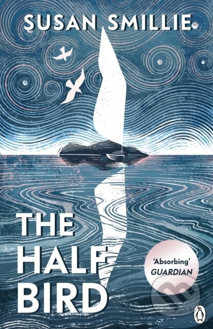 Kniha: The Half Bird (Susan Smillie)
