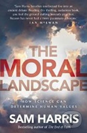 Kniha: The Moral Landscape : How Science Can Determine Human Values (Sam Harris)