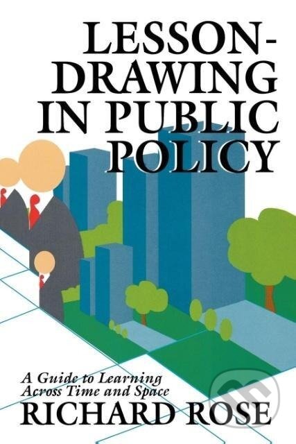 Kniha: Lesson-Drawing in Public Policy (Richard Rose). , 1993