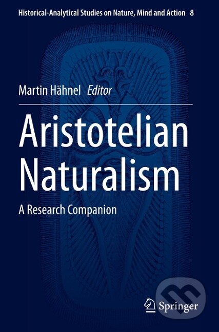 Kniha: Aristotelian Naturalism (Martin Hähnel). Springer International Publishing, 2021