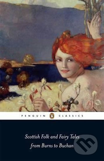 Scottish Folk and Fairy Tales from Burns to Buchan koupíte na Martinus.cz