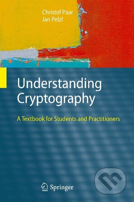 Kniha: Understanding Cryptography (Christof Paar). , 2009