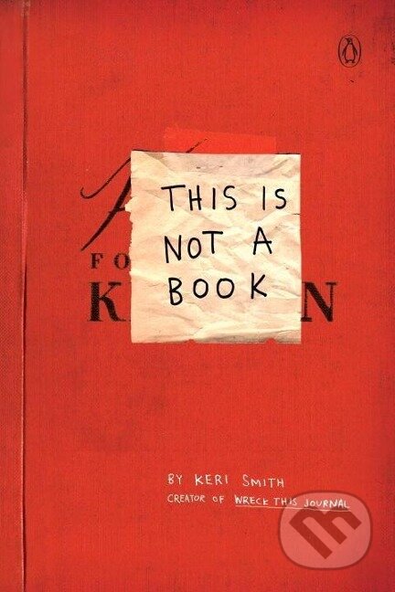 Kniha: This is Not a Book (Keri Smith). Penguin Books, 2009