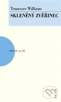 Skleněný zvěřinec (Sv. 132) - Tennessee Williams - kniha z kategorie Drama a divadelní hry