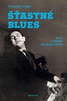 Šťastné blues - František Cinger, Mladá fronta, 2018