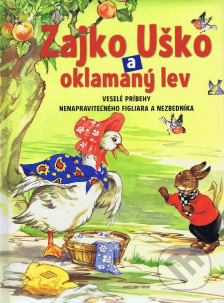 Zajko Uško a oklamaný lev - Rene Cloke, Viktoria Print, 2018
