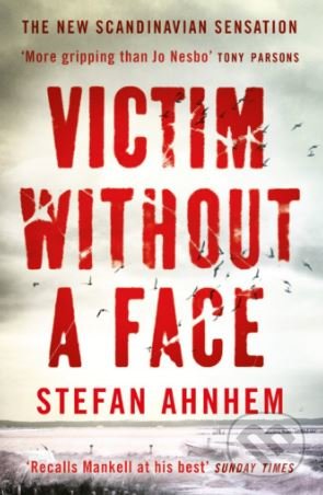 Victim Without A Face - Stefan Ahnhem, Head of Zeus, 2016