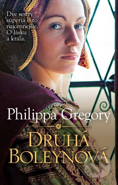 Druhá Boleynová - Philippa Gregory, Slovart, 2018