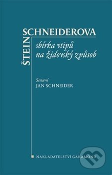 Štein-Schneiderova sbírka vtipů na židovský způsob - Jan Schneider, Garamond, 2018