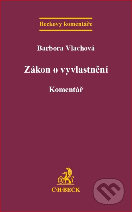 Zákon o vyvlastnění (Komentář) - Barbora Vlachová - kniha z kategorie Trestní právo