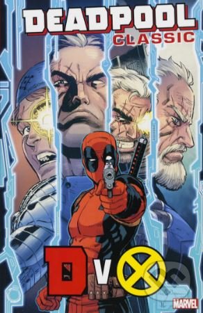 Deadpool Classic (Volume 21) (DvX) - Fabian Nicieza, Ben Acker, Ben Blacker, Josh Corin a kol. - kniha z kategorie Komiksy