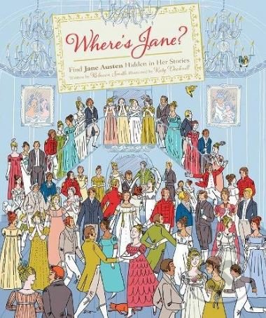Where's Jane? (Find Jane Austen Hidden in Her Stories) - kniha z kategorie Beletrie pro děti