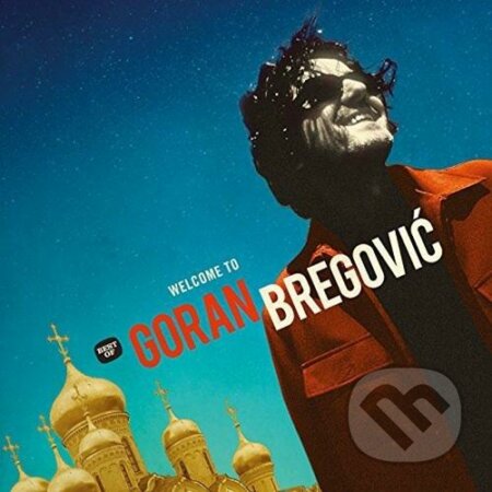 Hudobné CD: Goran Bregovič: Welcome To Goran Bregovič LP (Hudobné albumy). Hudobné albumy, 2018