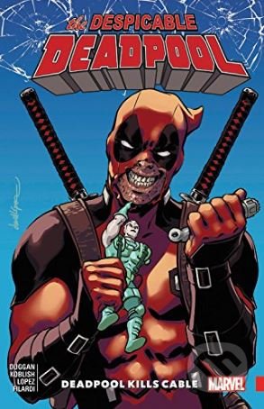 The Despicable Deadpool - Gerry Duggan, Scott Koblish, Marvel, 2018