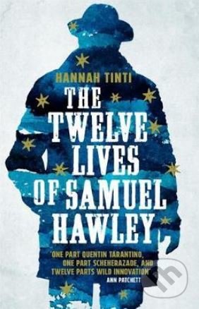 The Twelve Lives of Samuel Hawley - Hannah Tinti, Tinder, 2018