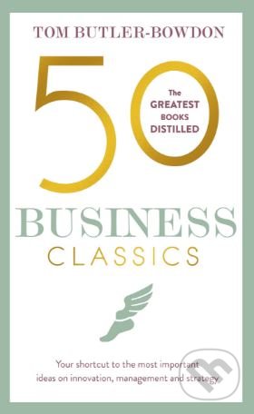 50 Business Classics - Tom Butler-Bowdon, Nicholas Brealey Publishing, 2018