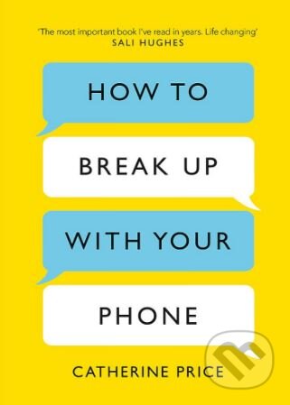 How to Break Up With Your Phone - Charu Nivedita, Orion, 2018